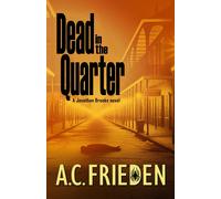 A C Frieden Dead in the Quarter (Tascabile) Jonathan Brooks Thriller