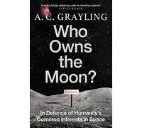 A. C. Grayling Grayling, A C Who Owns the Moon? (Tascabile)