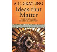 A.C. Grayling Ideas That Matter (Tascabile)