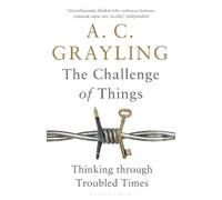 A. C. Grayling The Challenge of Things (Tascabile)