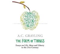 A.C. Grayling The Form of Things (Tascabile)