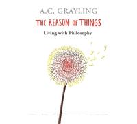 A.C. Grayling The Reason of Things (Tascabile)