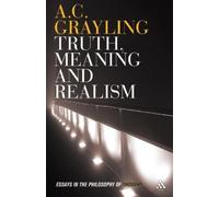 A. C. Grayling Truth, Meaning and Realism (Tascabile)