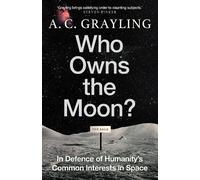 A. C. Grayling Who Owns the Moon? (Copertina rigida)