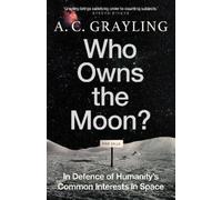 A. C. Grayling Who Owns the Moon? (Tascabile)