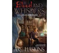 A.C. Haskins Blood and Whispers (Tascabile) Soldier of the Arcanum