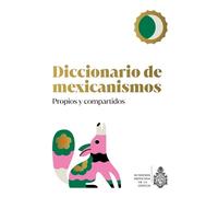 A C La Academia Mexicana de Diccionario de Mexicanismos. Propios Y C (Tascabile)