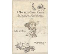 A C Peirce A Man from Corpus Christi (Copertina rigida)