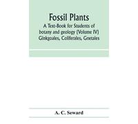 A C Seward Fossil plants (Tascabile)