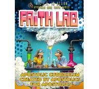 A.C.T.S. In Action - A3 - Faith Lab: Apostolic Core Truth Series Sunday School Curriculum