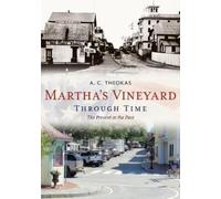 A. C. Theokas Martha's Vineyard Through Time (Tascabile) America Through Time