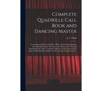 A C Wirth Complete Quadrille Call Book and Dancing Master (Tascabile)