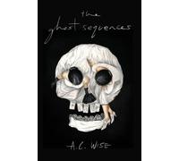 A C Wise The Ghost Sequences (Tascabile)