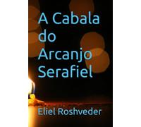 A Cabala do Arcanjo Serafiel: 32