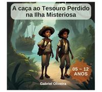 A caça ao Tesouro Perdido na Ilha Misteriosa: A Aventura de Joãozinho e Anabela