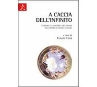 A caccia dell'infinito. L'umano e la ricerca del divino nell'opera di Nicola Cusano