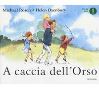 A caccia dell'Orso. Ediz. a colori