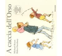 A caccia dell'Orso. Ediz. illustrata - Rosen Michael, Oxenbury Helen