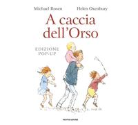 A caccia dell'Orso. Libro pop-up. Ediz. a colori - Rosen Michael, Oxenbury Helen