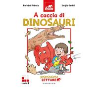 A caccia di dinosauri. Primissime letture. Ediz. illustrata