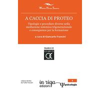 A caccia di Proteo. Tipologie e procedure nella mediazione sistemica trigenerazionale e conseguenze per la formazione