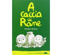 A caccia di rane [Apr 08, 2012] Petrucci, Michele