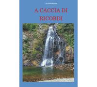 A CACCIA DI RICORDI di Filippo Raco, 2022, Indipendently Published