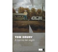 A caccia nei sogni. Trilogia di Grouse County. Vol. 2 - Drury Tom