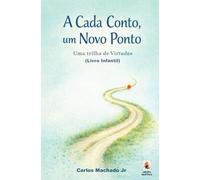 A Cada Conto, Um Novo Ponto: Uma trilha de Virtudes