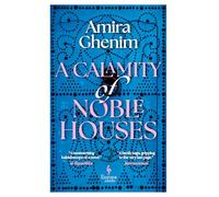 Amira Ghenim A Calamity of Noble Houses (Tascabile)