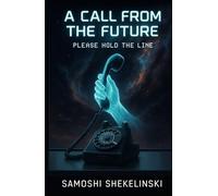 A Call From The Future: Please Hold the Line