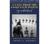 A Call From The Sasquatch People: My Awakened Soul