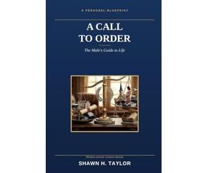 A Call to Order: A males guide to life from a minority prospective