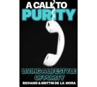 A Call to Purity: Living a Lifestyle of Purity