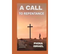 A CALL TO REPENTANCE: The Path to Spiritual Renewal and Awakening