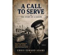 A Call To Serve: The Story of a Sailor