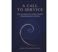 A Call To Service: The 144,000 As Living Codex Transmission Nodes
