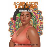 A Calm and Cozy Black Woman's Coloring Book: For Adults and Teens | 8.5" x 11" Size | Single-Sided Pages | 50 Beautiful Images | Mandala Patterns | Neurodivergent Friendly | Relaxing Activity