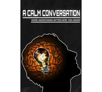 A CALM CONVERSATION: Where there are no answer, there is knowledge!