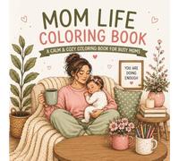 A Calm & Cozy Coloring Book for Busy Moms
