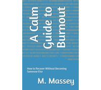 A Calm Guide to Burnout: How to Recover Without Becoming Someone Else