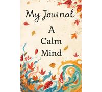 A Calm Mind: My Journal