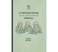 A Calming Coloring Book for Emotional Wellness: Color & Cope™ Senior Edition