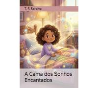 A Cama dos Sonhos Encantados: Uma história sobre organização e bons sonhos