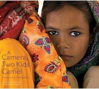 A Camera, Two Kids, and a Camel: My Journey in Photographs [Lingua Inglese]