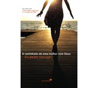 A caminhada de uma mulher com Deus: Crescendo No Fruto Do Espírito