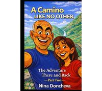 A Camino like no other: The adventure there and back