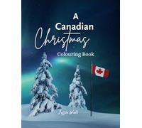 A Canadian Christmas Colouring Book: 55+ Festive Images Celebrating the Spirit of Canada