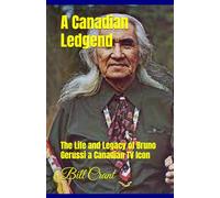 A Canadian Legend: The Life and Legacy of Bruno Gerussi a Canadian TV Icon