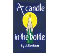 A Candle In the Bottle: A dark satire about love, loss and the moments in between